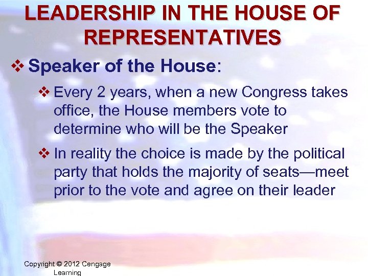 LEADERSHIP IN THE HOUSE OF REPRESENTATIVES v Speaker of the House: v Every 2