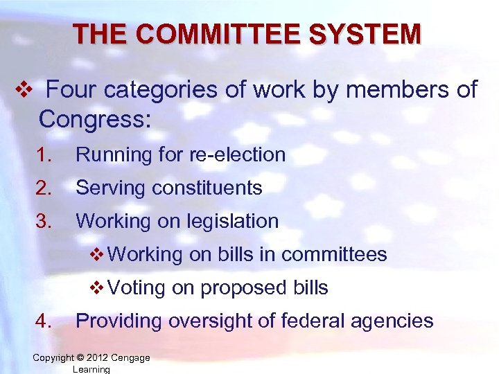 THE COMMITTEE SYSTEM v Four categories of work by members of Congress: 1. Running