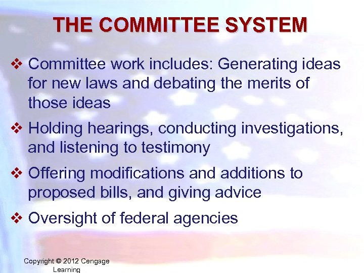 THE COMMITTEE SYSTEM v Committee work includes: Generating ideas for new laws and debating