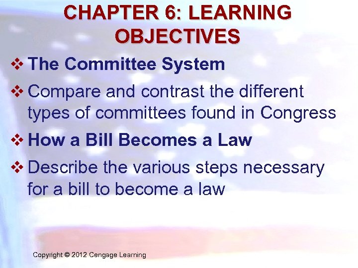 CHAPTER 6: LEARNING OBJECTIVES v The Committee System v Compare and contrast the different