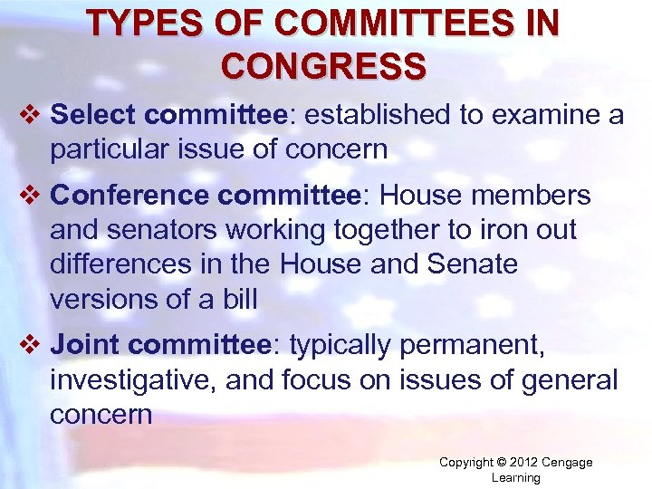 TYPES OF COMMITTEES IN CONGRESS v Select committee: established to examine a particular issue