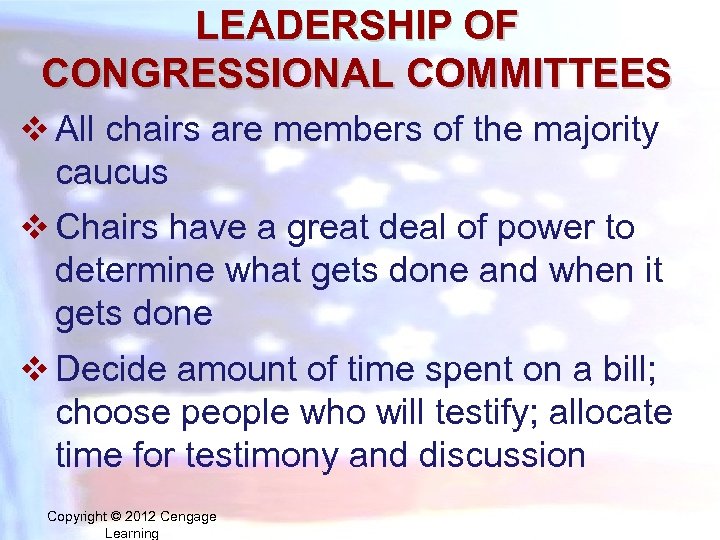 LEADERSHIP OF CONGRESSIONAL COMMITTEES v All chairs are members of the majority caucus v