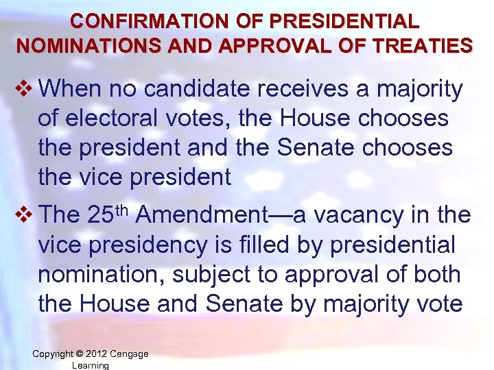 CONFIRMATION OF PRESIDENTIAL NOMINATIONS AND APPROVAL OF TREATIES v When no candidate receives a