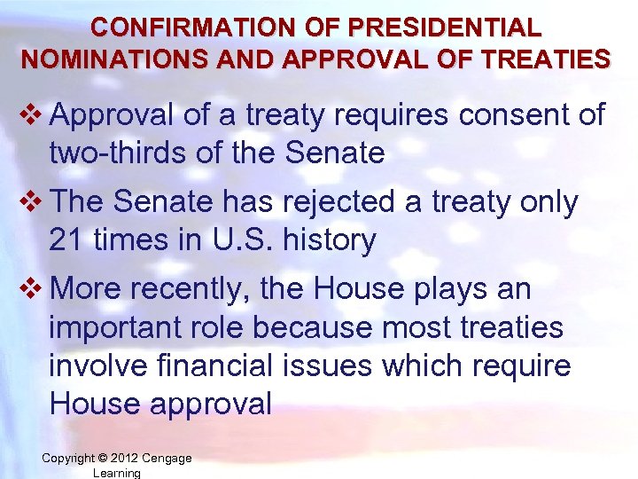 CONFIRMATION OF PRESIDENTIAL NOMINATIONS AND APPROVAL OF TREATIES v Approval of a treaty requires