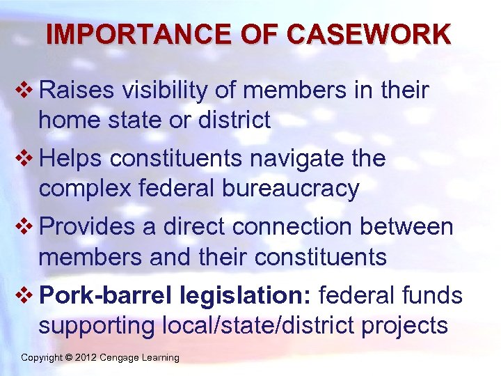 IMPORTANCE OF CASEWORK v Raises visibility of members in their home state or district