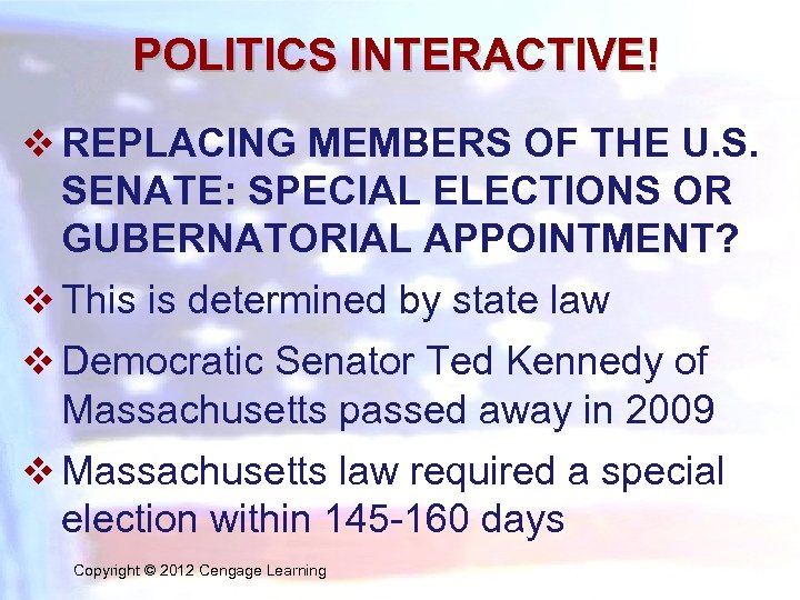 POLITICS INTERACTIVE! v REPLACING MEMBERS OF THE U. S. SENATE: SPECIAL ELECTIONS OR GUBERNATORIAL