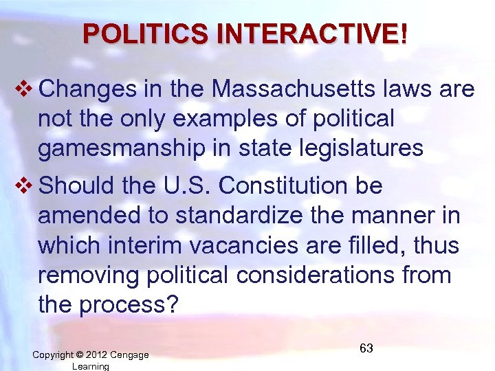 POLITICS INTERACTIVE! v Changes in the Massachusetts laws are not the only examples of