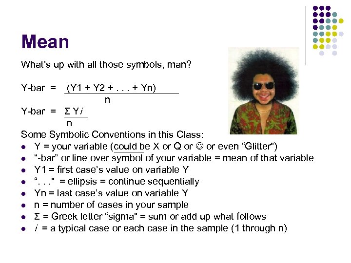 Mean What’s up with all those symbols, man? Y-bar = (Y 1 + Y
