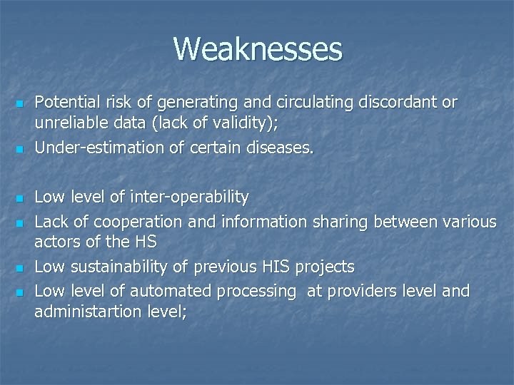 Weaknesses n n n Potential risk of generating and circulating discordant or unreliable data