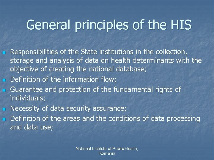 General principles of the HIS n n n Responsibilities of the State institutions in