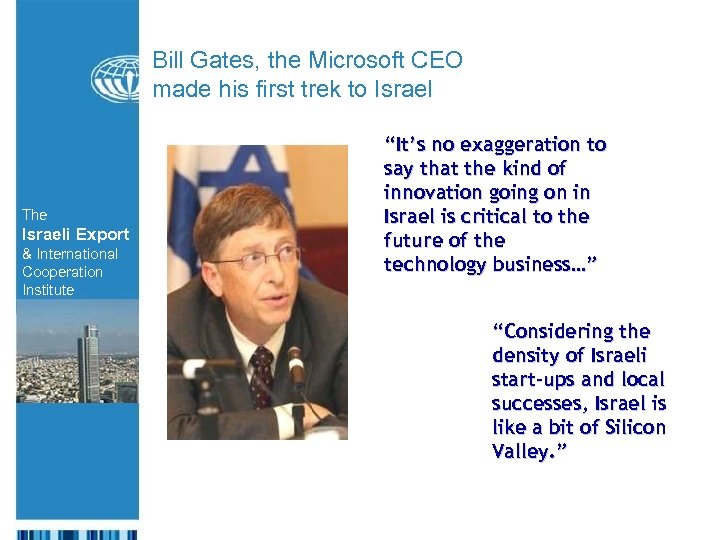 Bill Gates, the Microsoft CEO made his first trek to Israel The Israeli Export