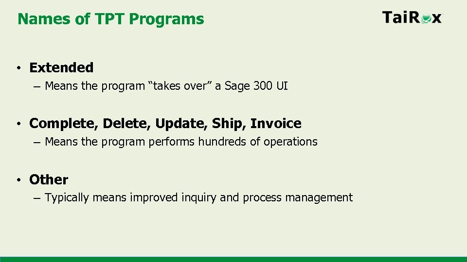 Names of TPT Programs • Extended – Means the program “takes over” a Sage