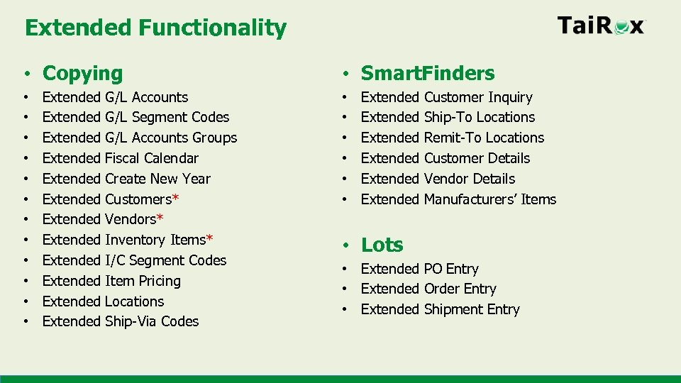 Extended Functionality • Copying • • • Extended Extended Extended G/L Accounts G/L Segment