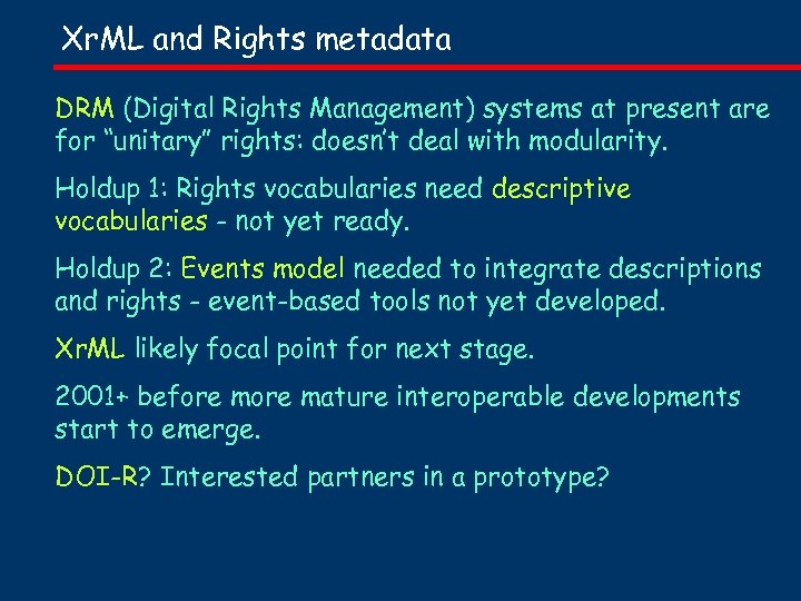 Xr. ML and Rights metadata DRM (Digital Rights Management) systems at present are for