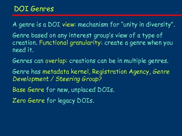 DOI Genres A genre is a DOI view: mechanism for “unity in diversity”. Genre