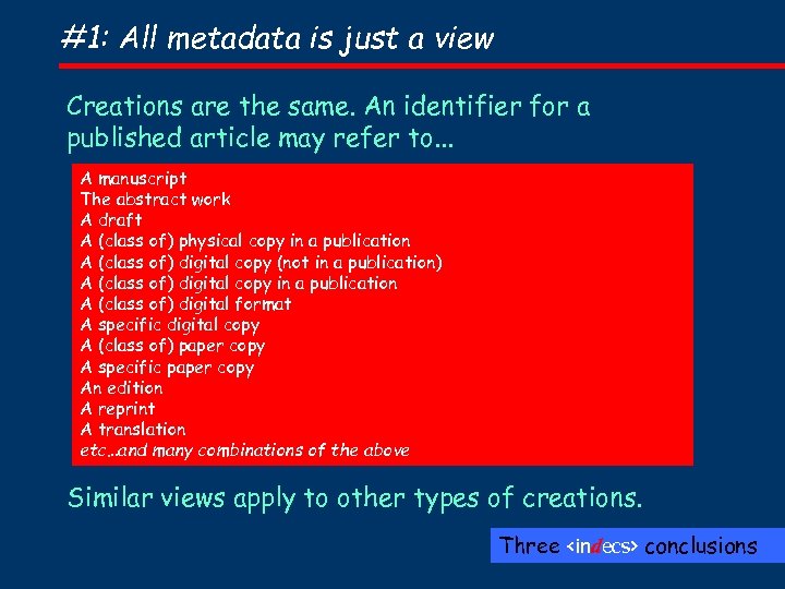 #1: All metadata is just a view Creations are the same. An identifier for