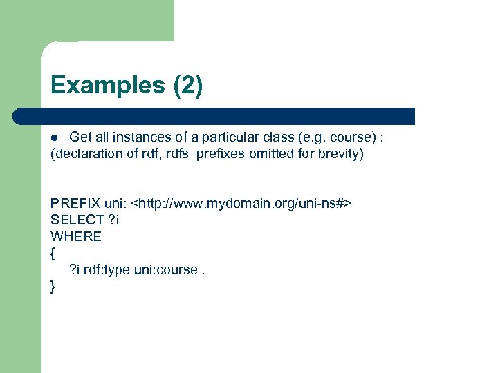 Examples (2) Get all instances of a particular class (e. g. course) : (declaration