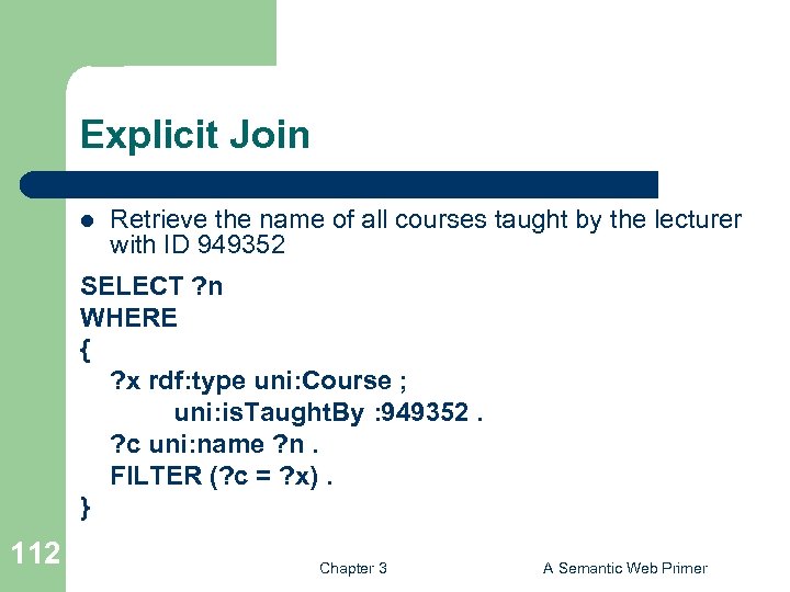 Explicit Join l Retrieve the name of all courses taught by the lecturer with