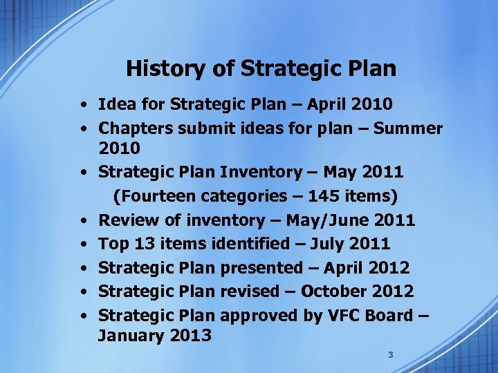 History of Strategic Plan • Idea for Strategic Plan – April 2010 • Chapters
