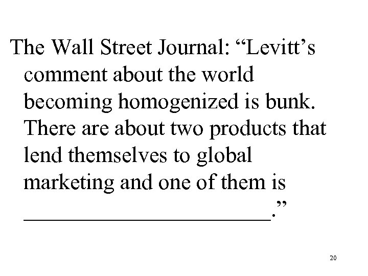 The Wall Street Journal: “Levitt’s comment about the world becoming homogenized is bunk. There