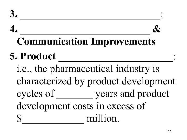 3. ______________: 4. _____________ & Communication Improvements 5. Product ___________: i. e. , the