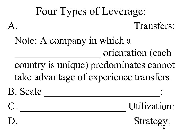 Four Types of Leverage: A. ___________ Transfers: Note: A company in which a _________