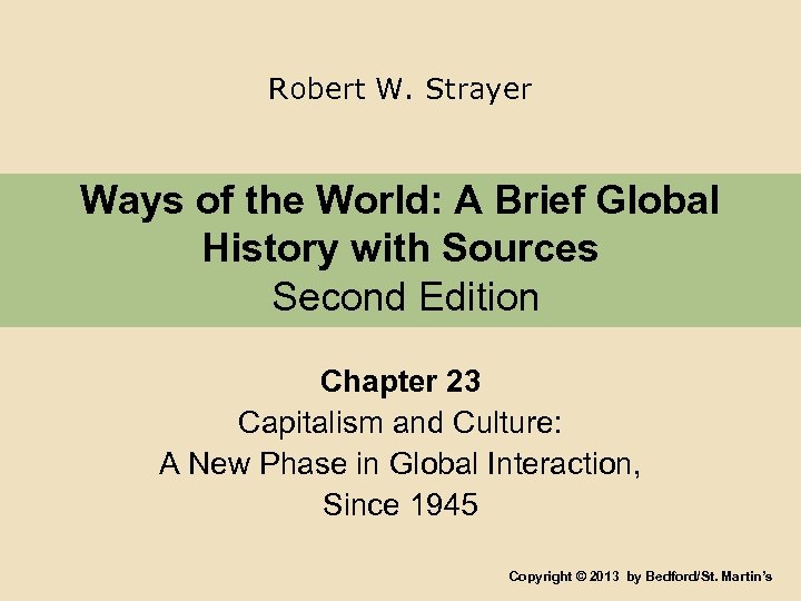 Robert W. Strayer Ways of the World: A Brief Global History with Sources Second