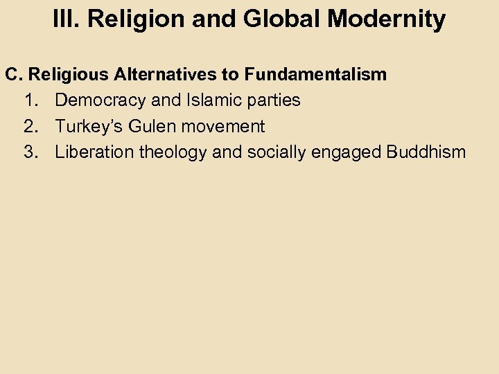 III. Religion and Global Modernity C. Religious Alternatives to Fundamentalism 1. Democracy and Islamic