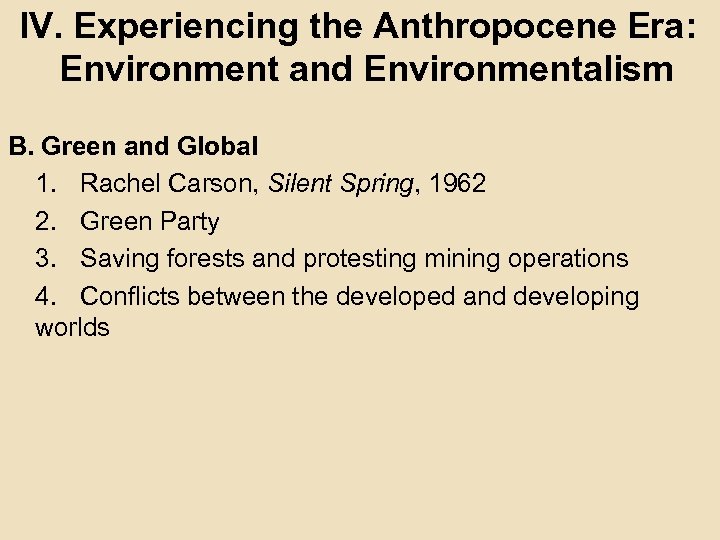 IV. Experiencing the Anthropocene Era: Environment and Environmentalism B. Green and Global 1. Rachel