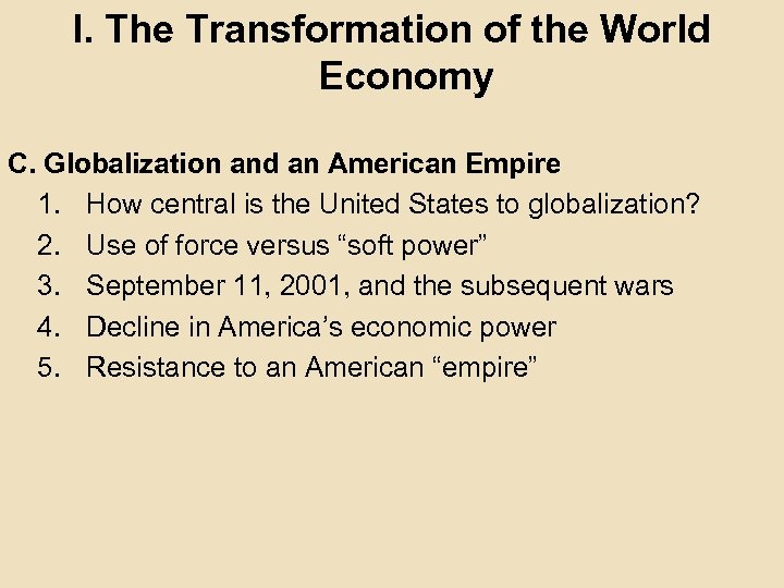 I. The Transformation of the World Economy C. Globalization and an American Empire 1.