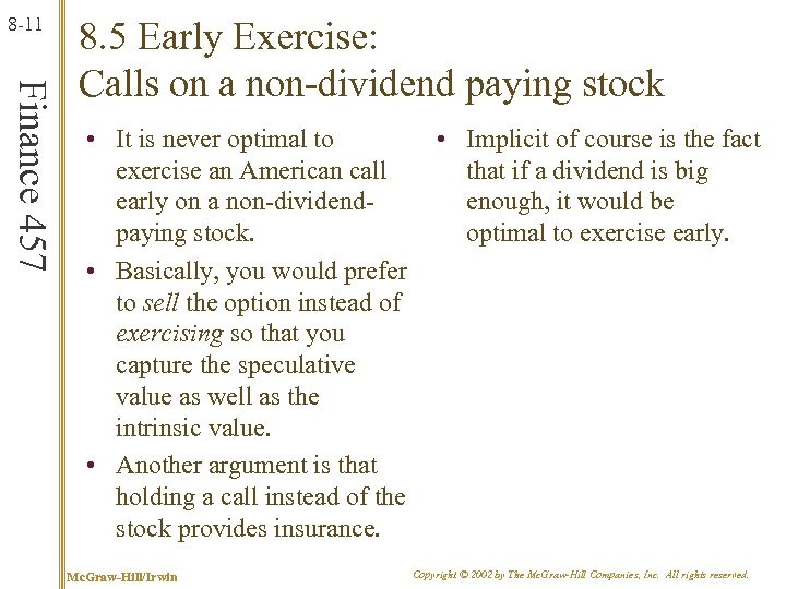 8 -11 Finance 457 8. 5 Early Exercise: Calls on a non-dividend paying stock
