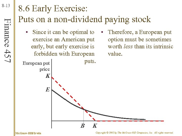 8 -13 Finance 457 8. 6 Early Exercise: Puts on a non-dividend paying stock