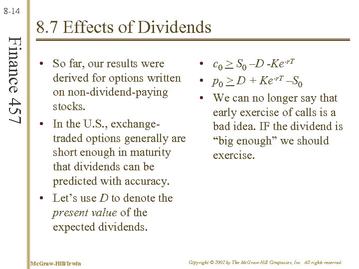 8 -14 Finance 457 8. 7 Effects of Dividends • So far, our results