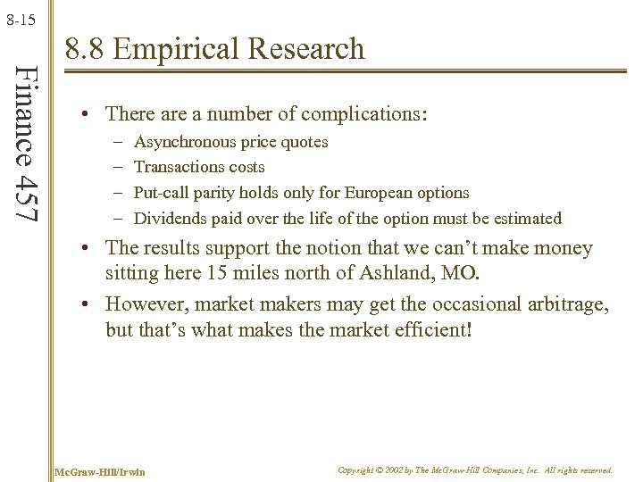 8 -15 Finance 457 8. 8 Empirical Research • There a number of complications: