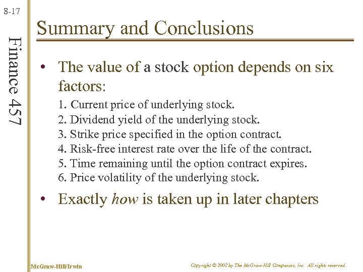 8 -17 Finance 457 Summary and Conclusions • The value of a stock option