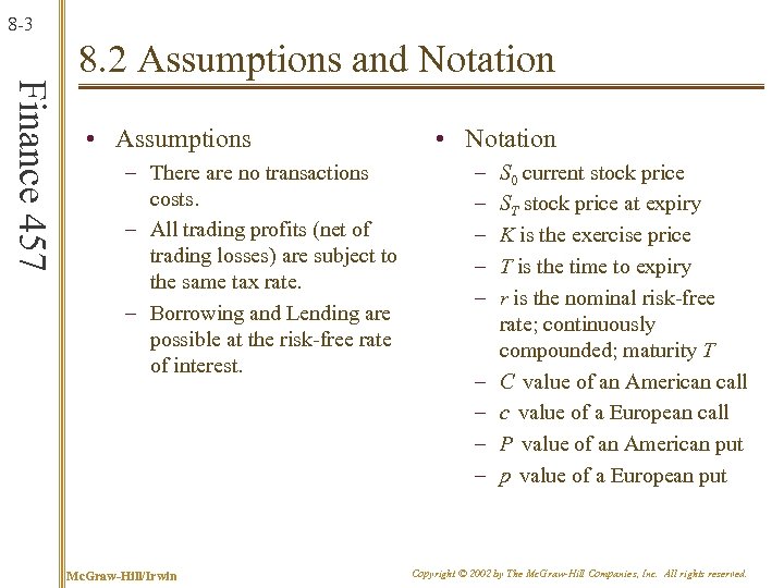 8 -3 Finance 457 8. 2 Assumptions and Notation • Assumptions – There are