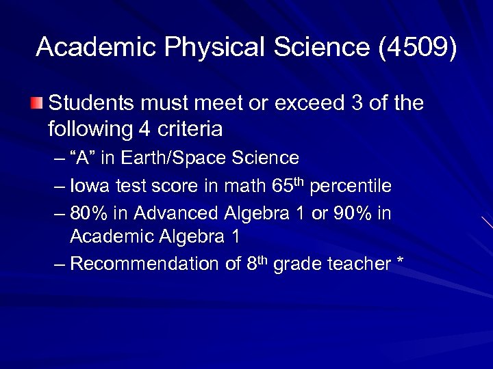Academic Physical Science (4509) Students must meet or exceed 3 of the following 4
