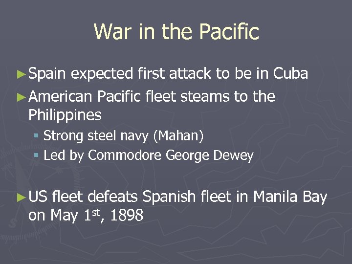 War in the Pacific ► Spain expected first attack to be in Cuba ►