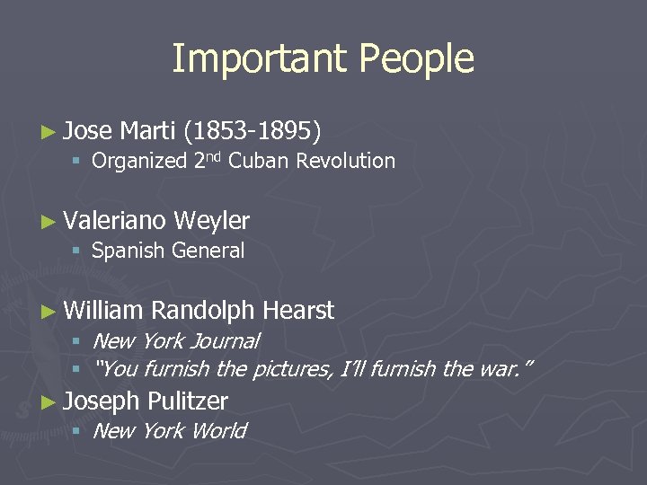 Important People ► Jose Marti (1853 -1895) § Organized 2 nd Cuban Revolution ►