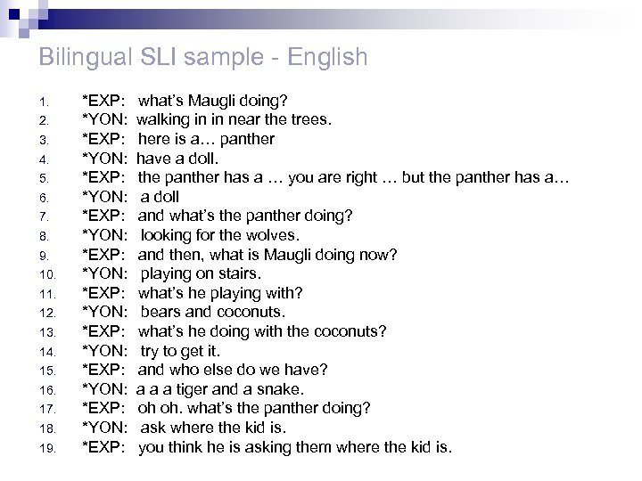 Bilingual SLI sample - English 1. 2. 3. 4. 5. 6. 7. 8. 9.