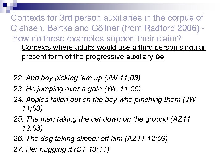 Contexts for 3 rd person auxiliaries in the corpus of Clahsen, Bartke and Göllner