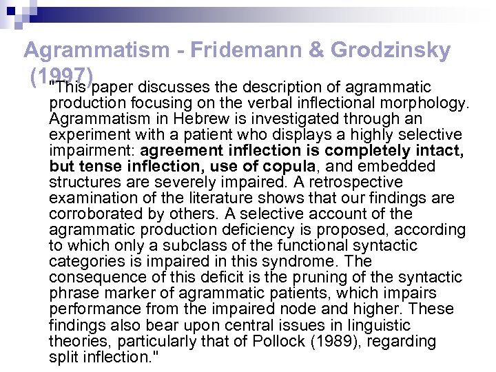 Agrammatism - Fridemann & Grodzinsky (1997)paper discusses the description of agrammatic 