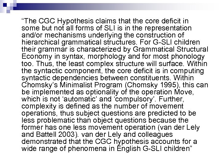 “The CGC Hypothesis claims that the core deficit in some but not all forms