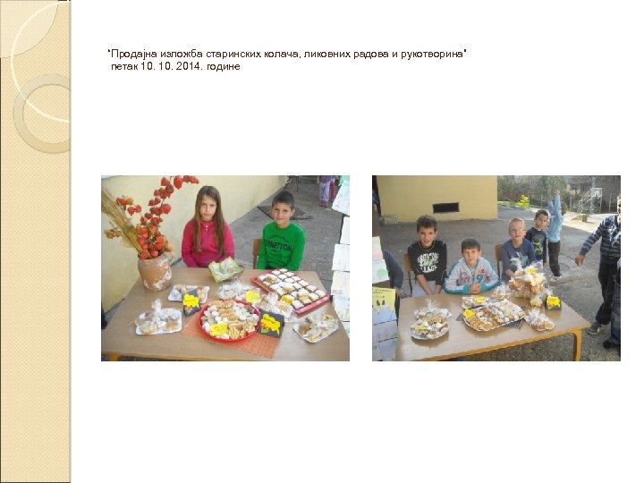 “Продајна изложба старинских колача, ликовних радова и рукотворина” петак 10. 2014. године 