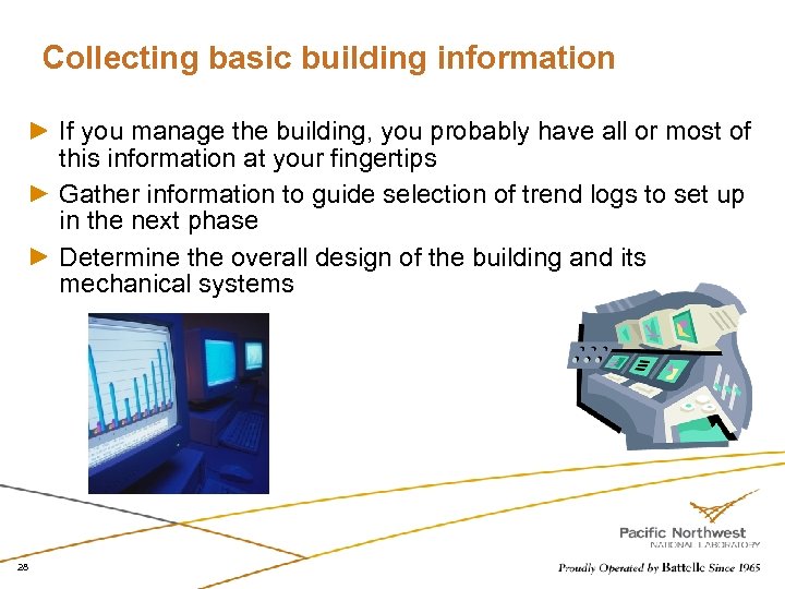 Collecting basic building information If you manage the building, you probably have all or