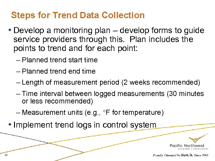 Steps for Trend Data Collection • Develop a monitoring plan – develop forms to