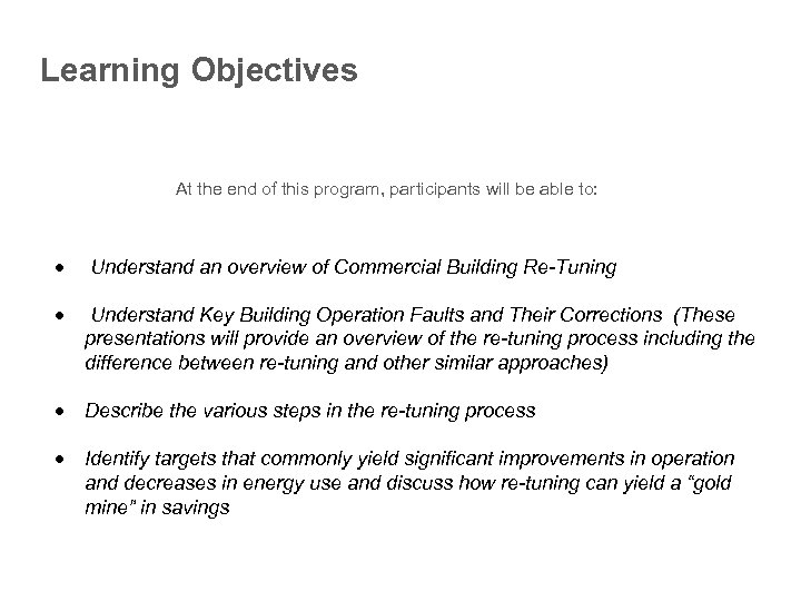 Learning Objectives At the end of this program, participants will be able to: Understand
