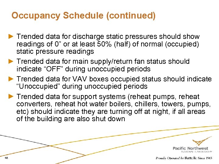 Occupancy Schedule (continued) Trended data for discharge static pressures should show readings of 0”