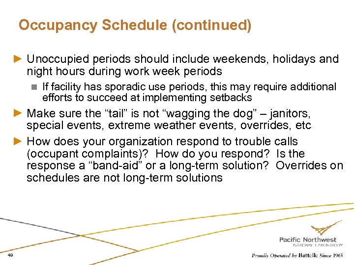Occupancy Schedule (continued) Unoccupied periods should include weekends, holidays and night hours during work