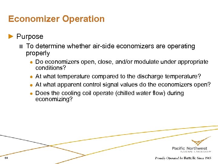 Economizer Operation Purpose To determine whether air-side economizers are operating properly Do economizers open,